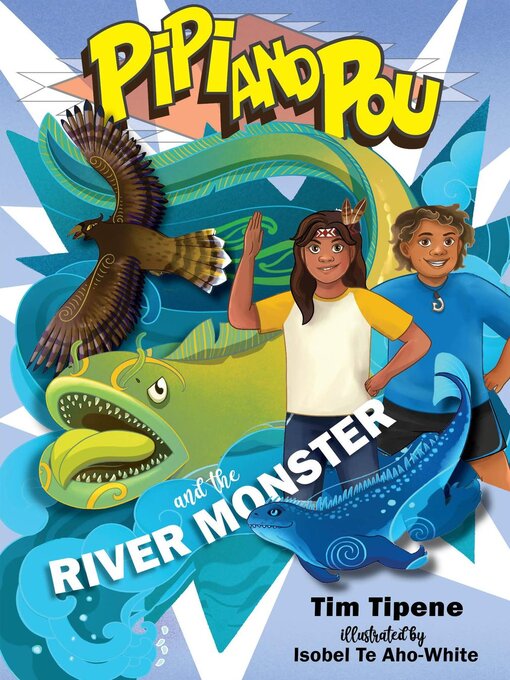 Title details for Pipi and Pou and the River Monster by Tim Tipene - Available